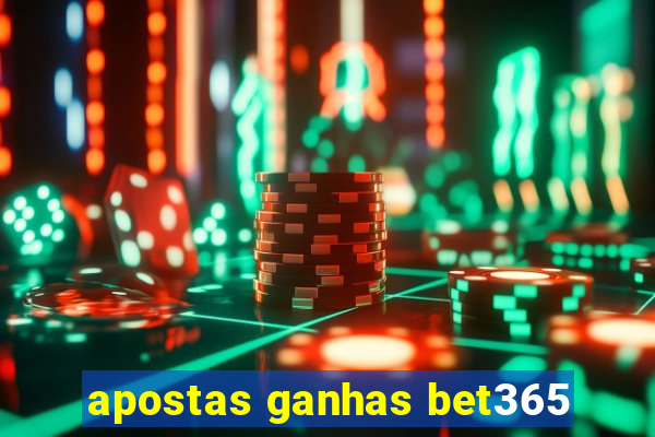 apostas ganhas bet365